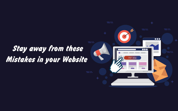 Stay away from these Mistakes in your Website - AJ Infosoft