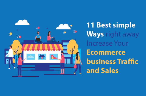 11 easy ways to increase your eCommerce business traffic and sales